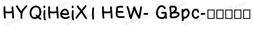 HYQiHeiX1 HEW- GBpc字体转换